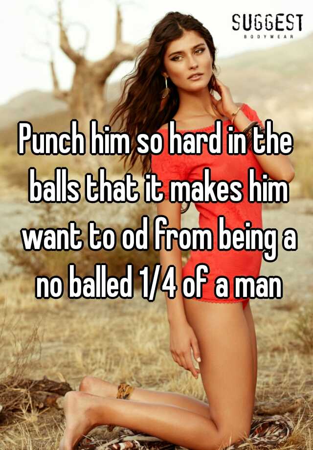 Punch Him In The Balls